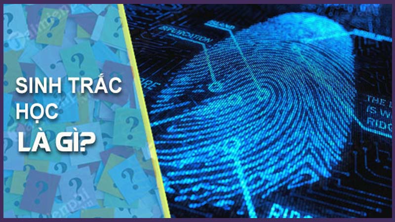 Tại sao chọn xác thực sinh trắc học