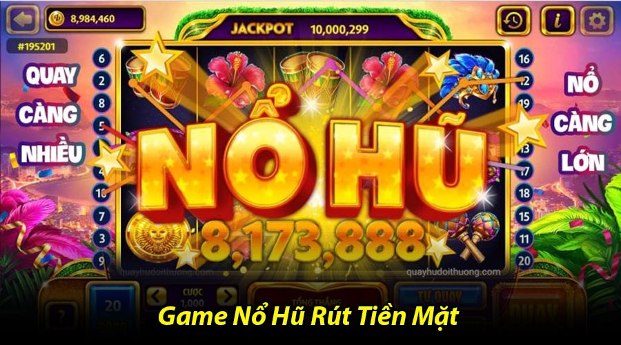 Game Nổ Hũ Rút Tiền Mặt